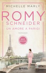 Romy Schneider. Un amore a Parigi