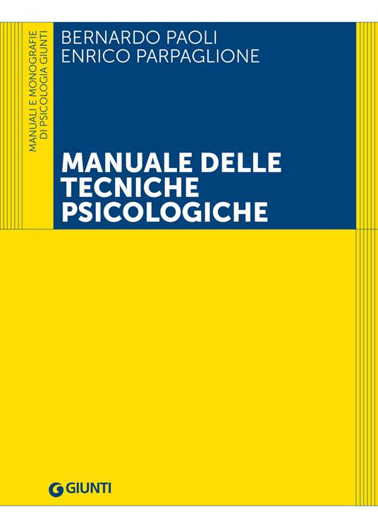 Manuale delle tecniche psicologiche - Bernardo Paoli,Enrico Parpaglione - copertina