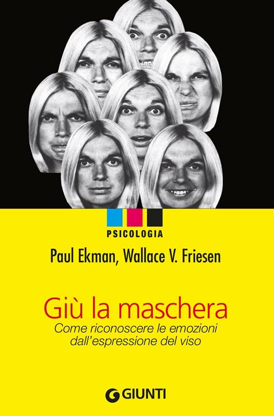 Giù la maschera. Come riconoscere le emozioni dall'espressione del viso - Paul Ekman,Wallace V. Friesen - ebook