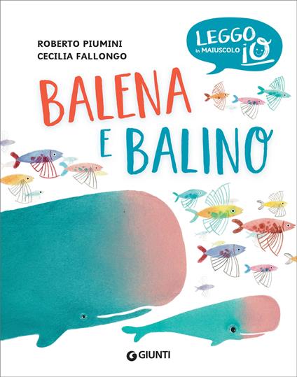 Balena e Balino - Roberto Piumini,Cecilia Fallongo - ebook