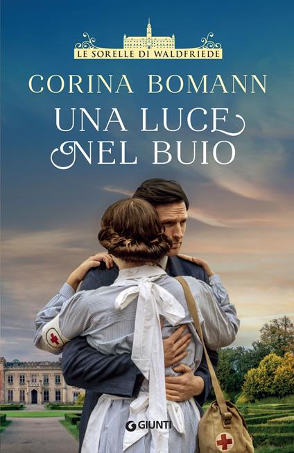 Una luce nel buio. Le sorelle di Waldfriede - Corina Bomann - copertina