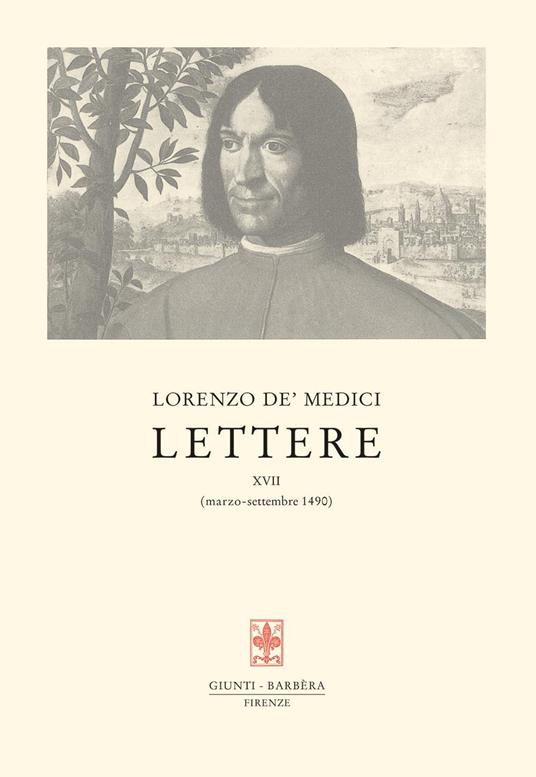 Lettere. Vol. 17: Marzo-settembre 1490. - Lorenzo de' Medici - copertina