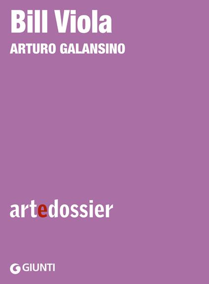 Bill Viola. Ediz. illustrata - Arturo Galansino - ebook