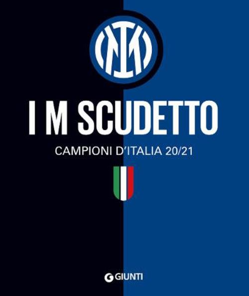 I M scudetto. Campioni d'Italia 20/21. Ediz. a colori - copertina