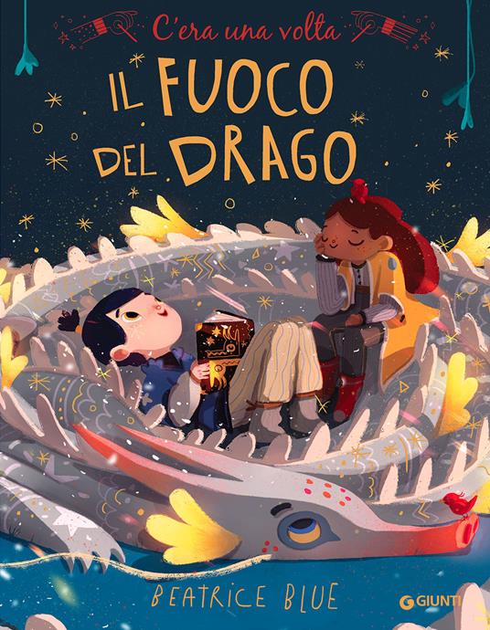 C'era una volta il fuoco del drago. Ediz. a colori - Beatrice Blue - copertina