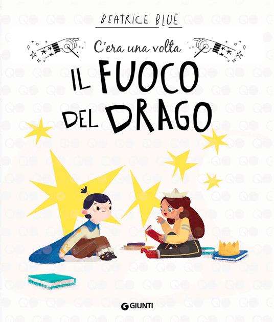 C'era una volta il fuoco del drago. Ediz. a colori - Beatrice Blue - 3