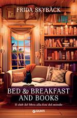 Bed & breakfast and books. Il club del libro alla fine del mondo
