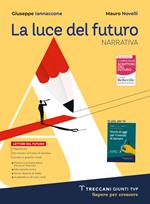 Luce del futuro. Con e-book. Con espansione online. Vol. A: Narrativa