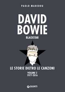Libro David Bowie. Blackstar. Le storie dietro le canzoni. Vol. 2: 1977-2016 Paolo Madeddu