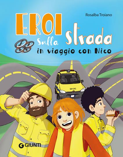 Eroi sulla strada. In viaggio con Nico - Rosalba Troiano,Ilaria Palleschi - ebook