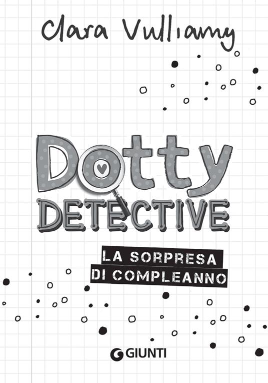 La sorpresa di compleanno. Dotty detective - Clara Vulliamy - 3