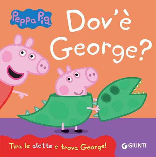 Dov'è George? Peppa Pig. Ediz. a colori - Silvia D'Achille - copertina