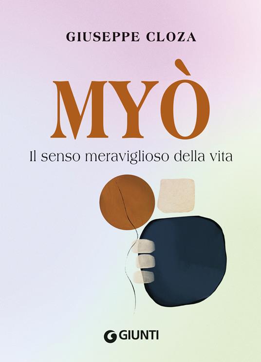 Myo. Il senso meraviglioso della vita - Giuseppe Cloza - copertina
