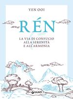 Rén. La via di Confucio alla serenità e all'armonia