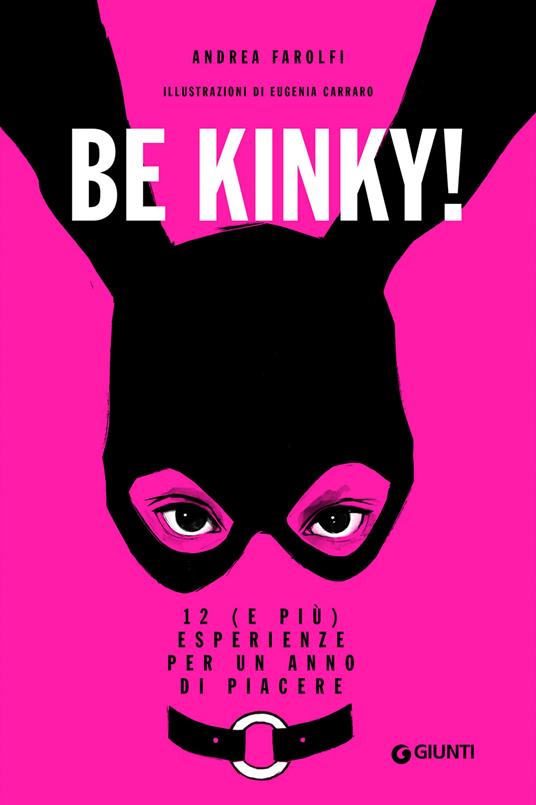 Be Kinky! - Andrea Farolfi,Carraro Eugenia - ebook