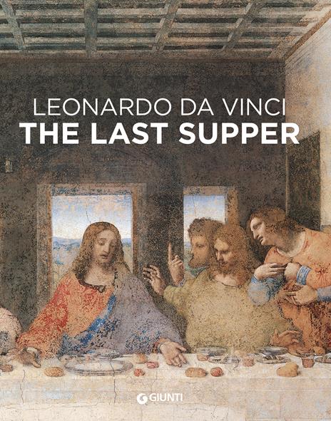 Leonardo da Vinci. Il Cenacolo. Ediz. inglese - Domenico Laurenza,Carlo Pedretti,Rodolfo Papa - copertina