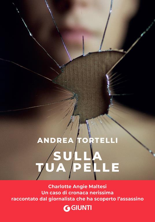Sulla tua pelle. Il caso di Carol Maltesi - Andrea Tortelli - copertina