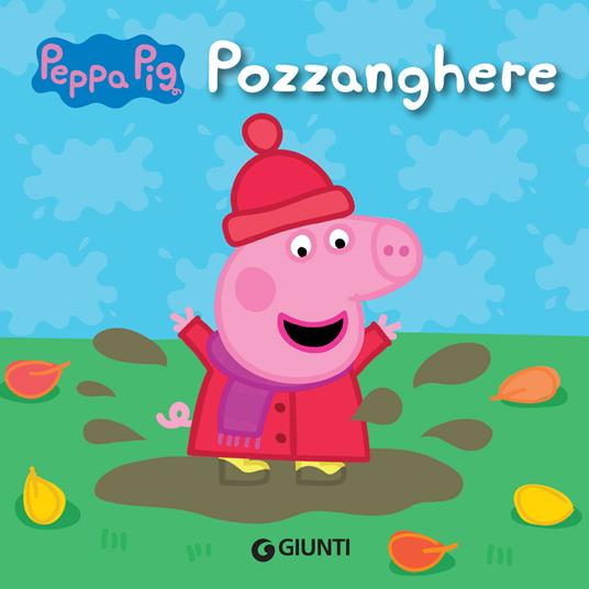 Pozzanghere. Peppa Pig. Ediz. illustrata - Silvia D'Achille - ebook