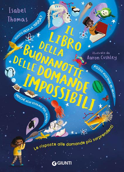 Il libro della buonanotte delle domande impossibili. Le risposte alle domande più sorprendenti. Ediz. a colori - Isabel Thomas - copertina