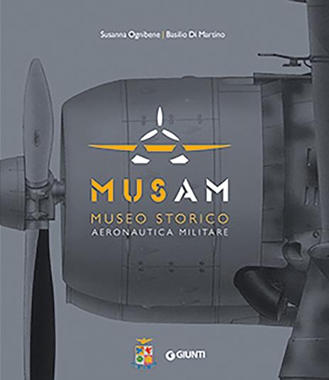 Musam. Museo storico Aeronautica Militare. Ediz. a colori - Susanna Ognibene,Basilio Di Martino - copertina