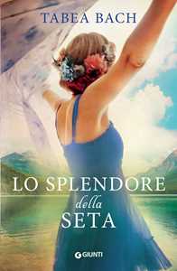 Libro Lo splendore della seta Tabea Bach