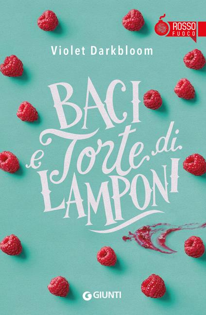 Baci e torte di lamponi - Violet Darkbloom - ebook