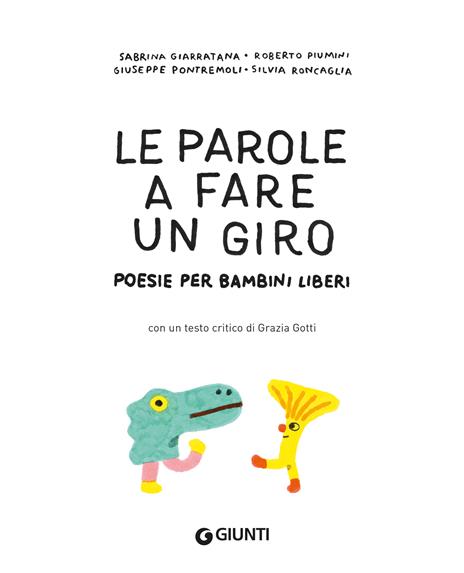 Le parole a fare un giro. Poesie per bambini liberi - Silvia Roncaglia,Roberto Piumini,Giuseppe Pontremoli - 6