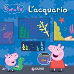 L'acquario. Peppa Pig. Ediz. a colori