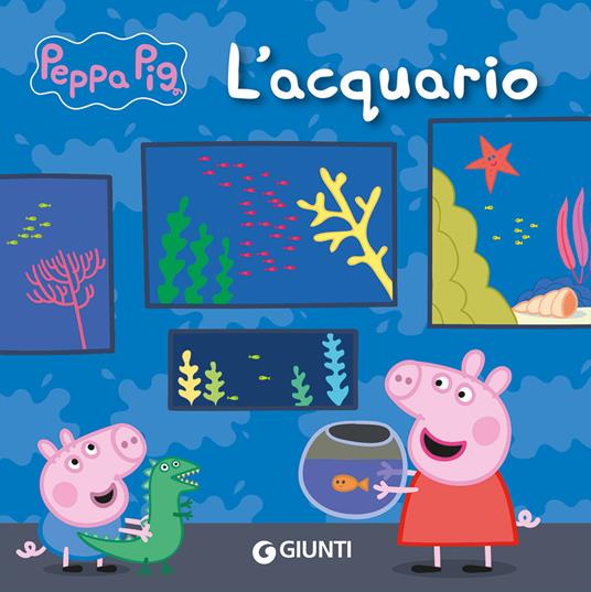 L'acquario. Peppa Pig. Ediz. a colori - Silvia D'Achille - copertina