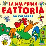 La mia prima fattoria da colorare. Ediz. a colori