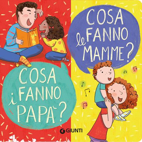 Cosa fanno le mamme? Cosa fanno i papà? Ediz. a colori - Irene Biemmi - copertina