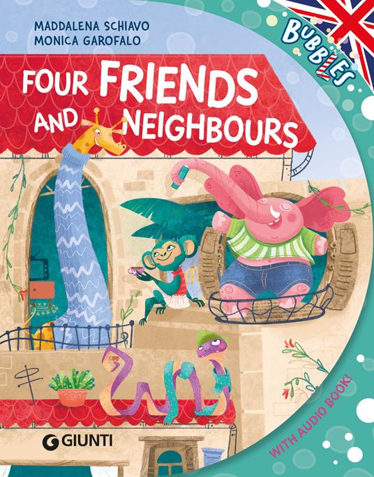 Four firends and neighbours. Ediz. a colori. Con audiolibro - Maddalena Schiavo - copertina