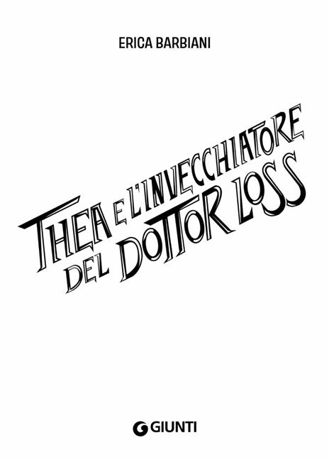 Thea e l'invecchiatore del dottor Loss - Erica Barbiani - 2