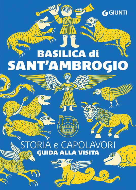 Basilica di Sant'Ambrogio. Storia e capolavori. Guida alla visita. Ediz. illustrata - Miriam Tessera - copertina