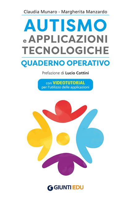 Autismo e applicazioni tecnologiche. Quaderno operativo. Con videotutorial - Claudia Munaro,Margherita Manzardo - copertina
