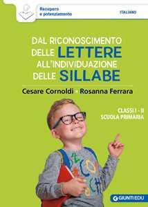 Dal riconoscimento delle lettere all'individuazione delle sillabe. Classi 1ª e 2ª scuola primaria