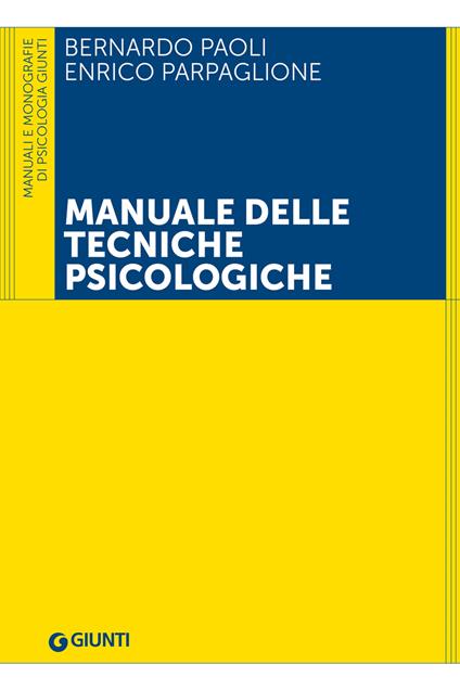 Manuale delle tecniche psicologiche - Bernardo Paoli,Enrico Parpaglione - ebook