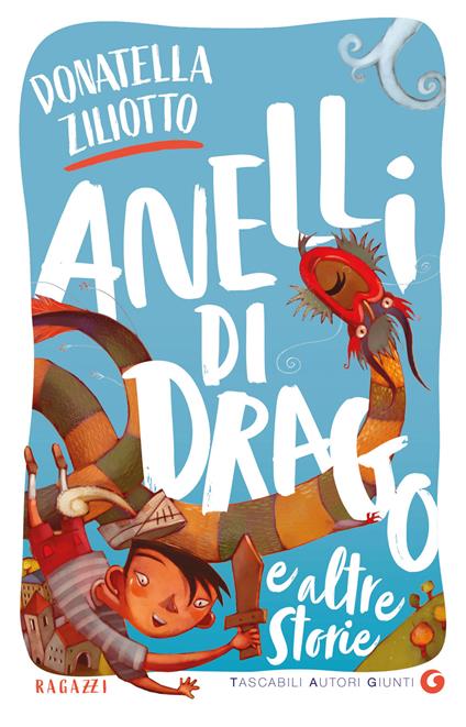 Anelli di drago e altre storie. Ediz. illustrata - Donatella Ziliotto,Marcella Brancaforte,Lorena Canottiere,Francesca Chessa - ebook