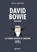 David Bowie. Blackstar. Le storie dietro le canzoni. Vol. 2: David Bowie. Blackstar. Le storie dietro le canzoni