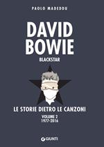 David Bowie. Blackstar. Le storie dietro le canzoni. Vol. 2: David Bowie. Blackstar. Le storie dietro le canzoni
