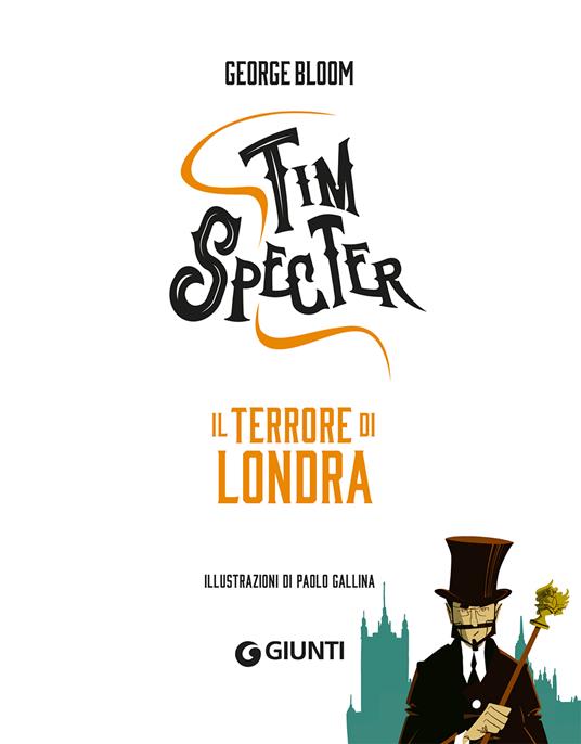 Il terrore di Londra. Tim Specter. Vol. 3 - George Bloom - 2