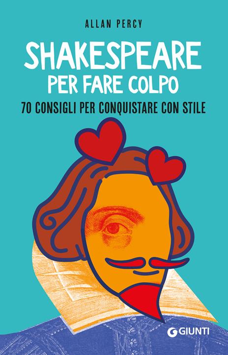Shakespeare per fare colpo. 70 consigli per conquistare con stile - Allan Percy - copertina