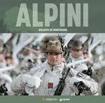 Alpini. Soldati di montagna