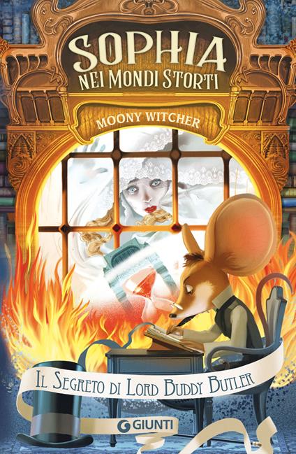 Il segreto di Lord Buddy Butler. Sophia nei mondi storti - Moony Witcher - copertina
