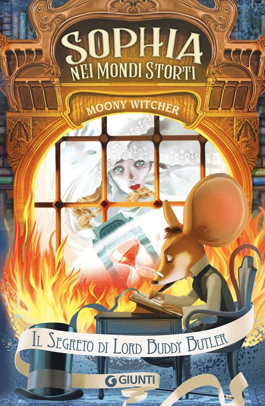 Il segreto di Lord Buddy Butler. Sophia nei mondi storti - Moony Witcher - copertina