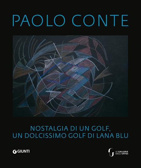 Paolo Conte. Nostalgia di un golf, un dolcissimo golf di lana blu. Ediz. italiana, francese e inglese - copertina