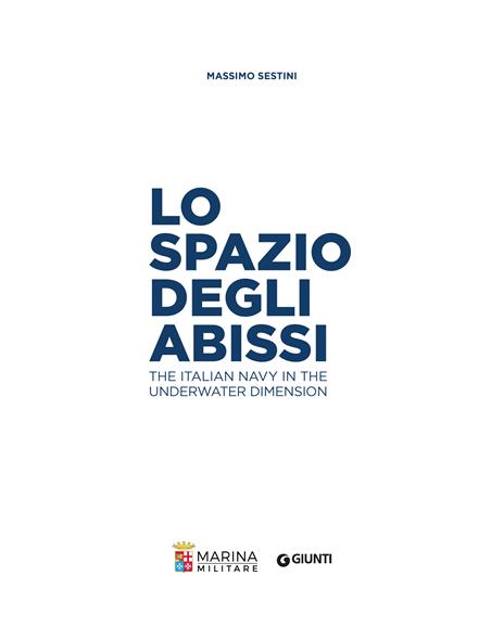 Lo spazio degli abissi. The Italian Navy in the underwater dimension. Ediz. illustrata - 2