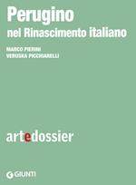 Perugino nel rinascimento italiano. Ediz. illustrata