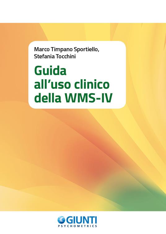 Guida all'uso clinico della WMS-IV - Marco Timpano Sportiello,Stefania Tocchini - copertina