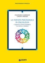 La terapia psicologica in oncologia. L'approccio breve strategico tra mente e malattia